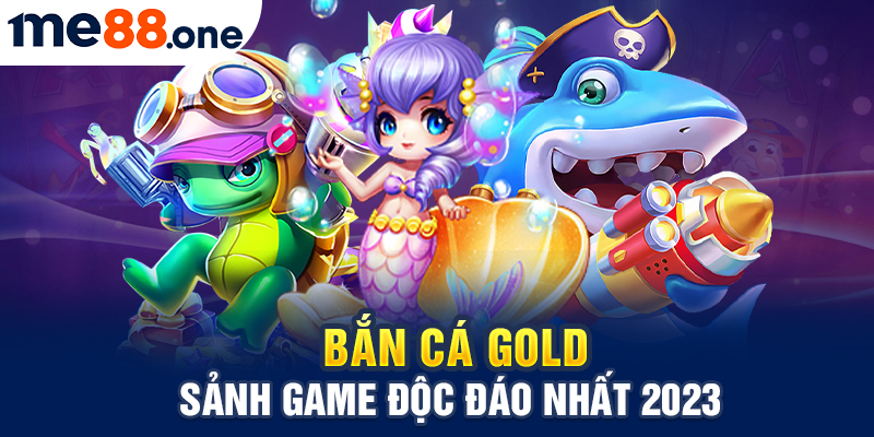 Bắn cá Gold- Trò chơi được nhiều người lựa chọn