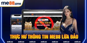 Nhà cái Me88 có lừa đảo không?